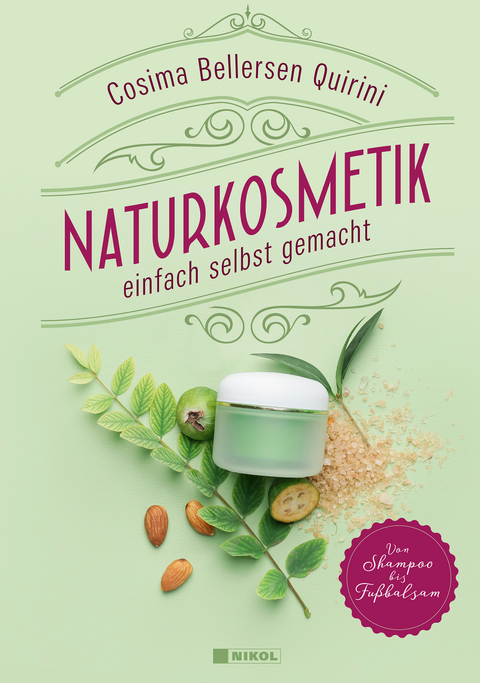 Naturkosmetik einfach selbst gemacht - Cosima Bellersen Quirini