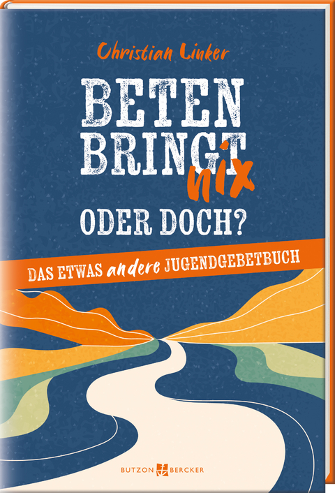 Beten bringt nix – oder doch? - Christian Linker