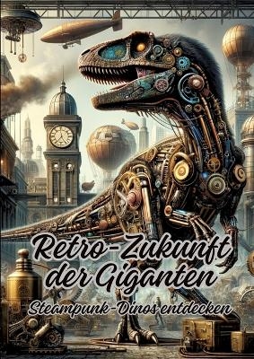 Retro-Zukunft der Giganten - Diana Kluge