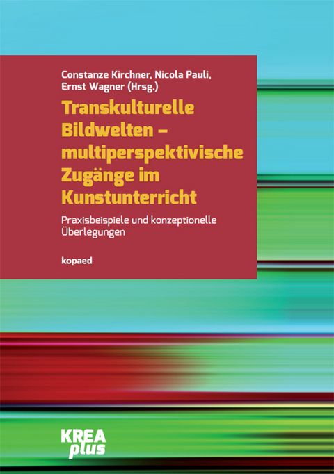 Transkulturelle Bildwelten – multiperspektivische Zugänge im Kunstunterricht - 