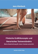 Filmische Erzählkonzepte und literarisches Textverständnis - Jens Hierbeck
