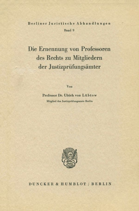 Die Ernennung von Professoren des Rechts zu Mitgliedern der Justizprüfungsämter. - Ulrich von Lübtow