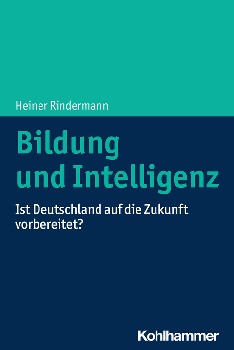 Bildung und Intelligenz - Heiner Rindermann