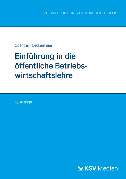 Einführung in die öffentliche Betriebswirtschaftslehre - Franz W Odenthal, Birgit Beckermann