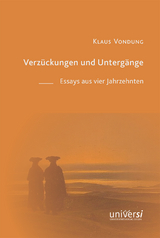 Verzückungen und Untergänge - Klaus Vondung