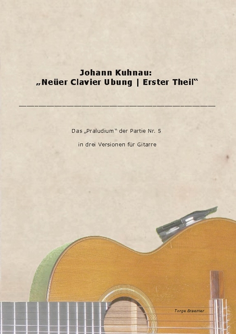 Johann Kuhnau: "Neüer Clavier Ubung | Erster Theil" - Johann Kuhnau