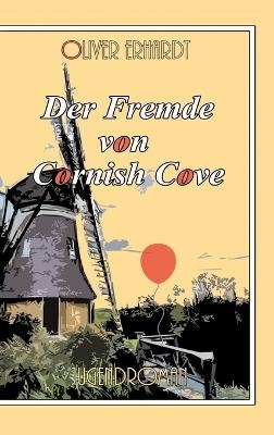 Der Fremde von Cornish Cove - Oliver Erhardt