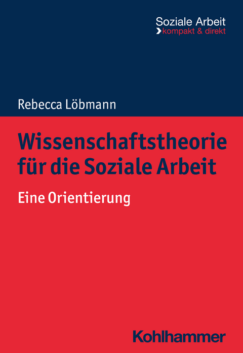 Wissenschaftstheorie für die Soziale Arbeit - Rebecca Löbmann