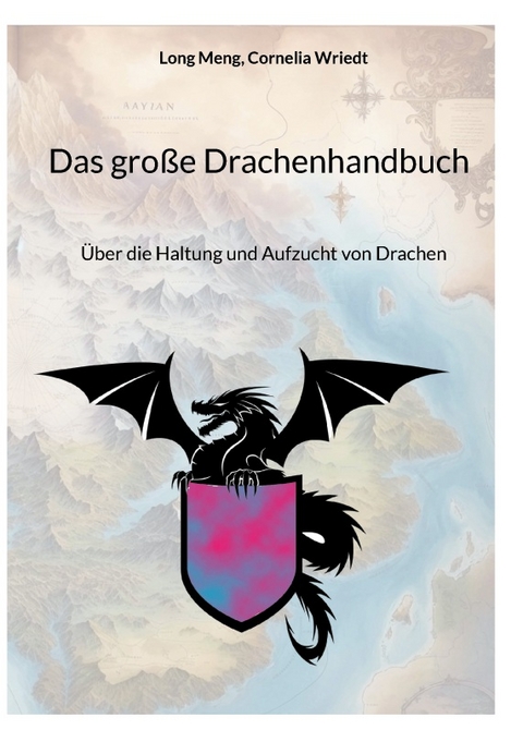 Das große Drachenhandbuch - Long Meng, Cornelia Wriedt