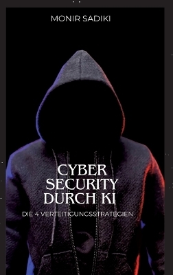 Cyber Security durch KI - Monir Sadiki