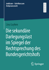 Die sekundäre Darlegungslast im Spiegel der Rechtsprechung des Bundesgerichtshofs - Lina Luyken