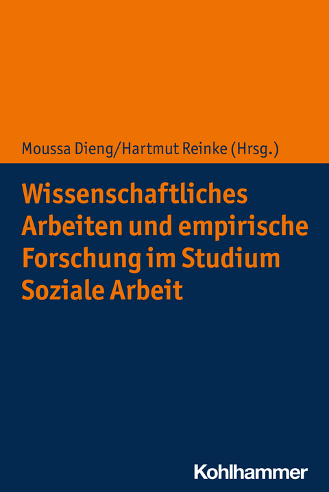 Wissenschaftliches Arbeiten und empirische Forschung im Studium Soziale Arbeit - 