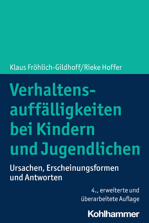 Verhaltensauffälligkeiten bei Kindern und Jugendlichen - Klaus Fröhlich-Gildhoff, Rieke Hoffer