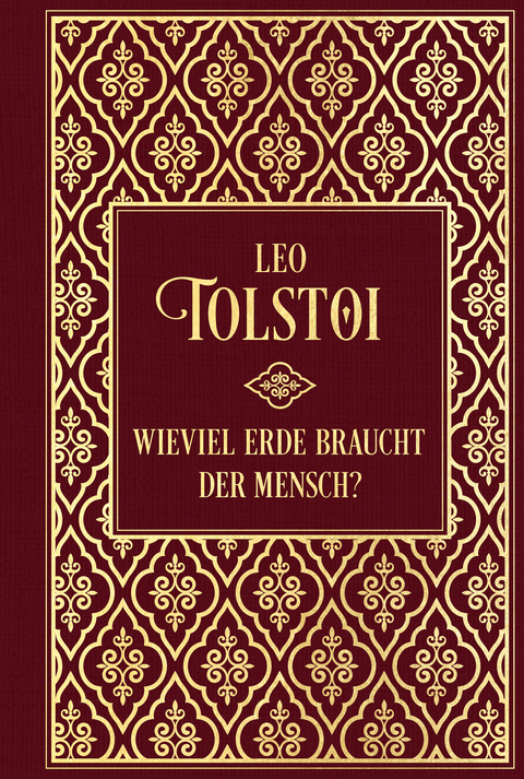 Wieviel Erde braucht der Mensch?... und weitere Erzählungen - Leo Tolstoi