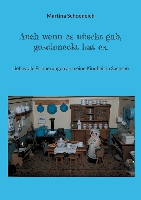 Auch wenn es nüscht gab, geschmeckt hat es. - Martina Schoeneich