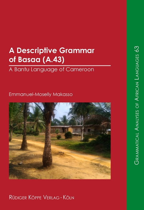 A Descriptive Grammar of Basaa (A.43) - Emmanuel-Moselly Makasso