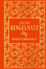 Kinder-Verwirr-Buch: mit vielen Illustrationen von Joachim Ringelnatz - Joachim Ringelnatz
