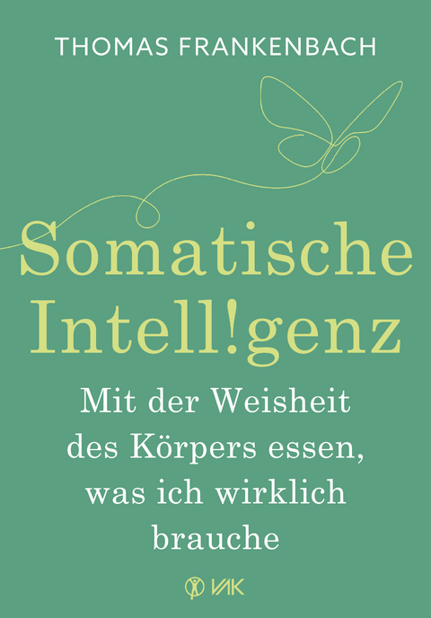 Somatische Intelligenz - Thomas Frankenbach