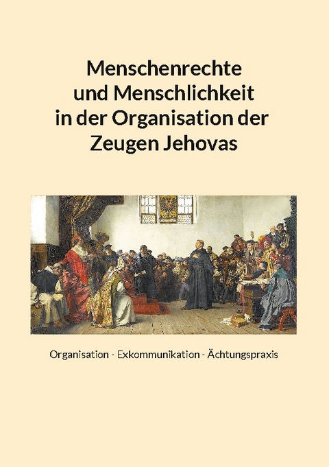 Menschenrechte und Menschlichkeit in der Organisation der Zeugen Jehovas - Georg Buchbinder