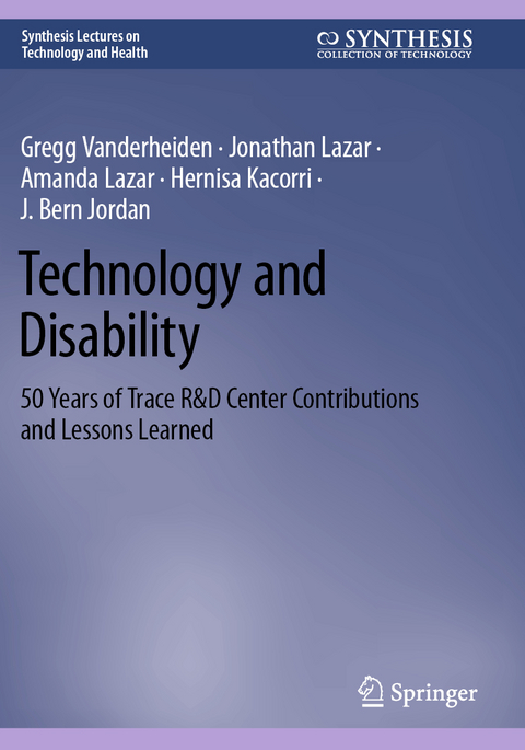 Technology and Disability - Gregg Vanderheiden, Jonathan Lazar, Amanda Lazar, Hernisa Kacorri, J. Bern Jordan
