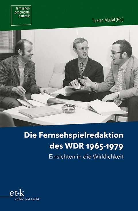 Die Fernsehspielredaktion des WDR 1965-1979 - 
