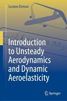 Introduction to Unsteady Aerodynamics and Dynamic Aeroelasticity - Luciano Demasi