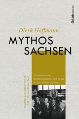 Mythos Sachsen - Dierk Hoffmann