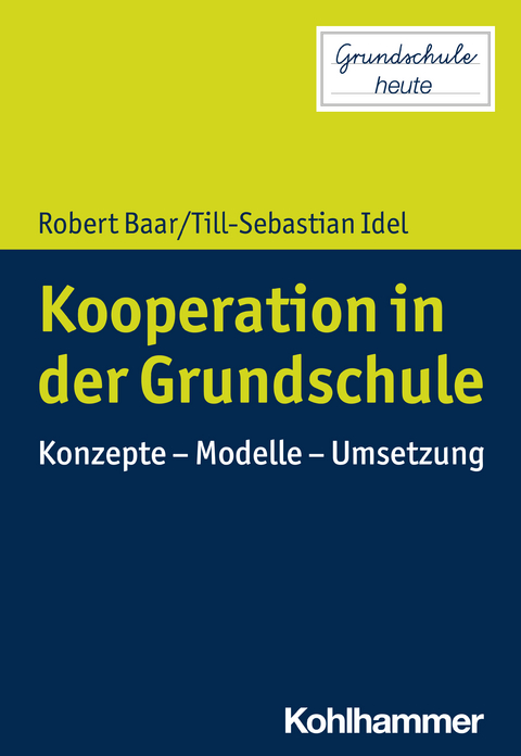 Kooperation in der Grundschule - Robert Baar, Till-Sebastian Idel