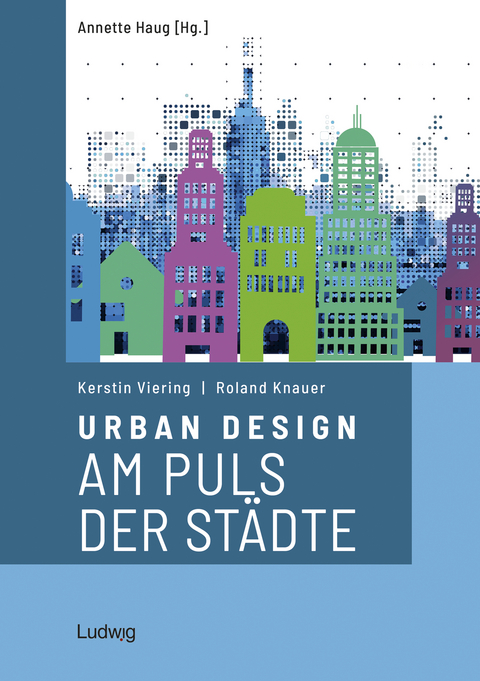 Urban Design – Am Puls der Städte - Roland Knauer, Kerstin Viering