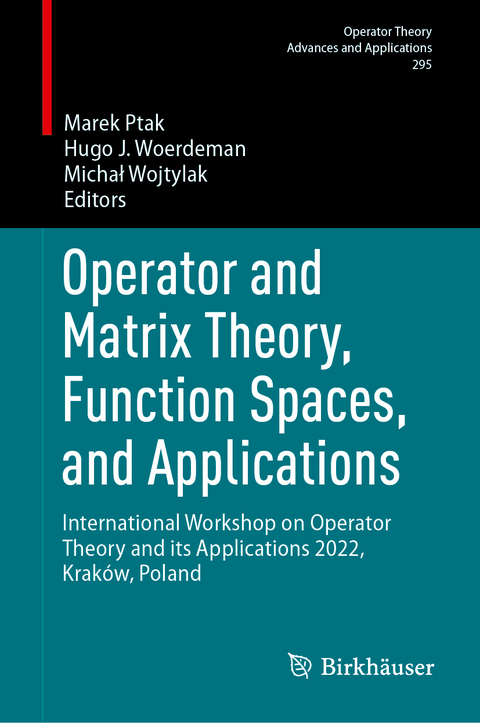 Operator and Matrix Theory, Function Spaces, and Applications - 