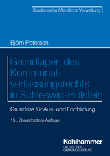 Grundlagen des Kommunalverfassungsrechts in Schleswig-Holstein - Petersen, Björn