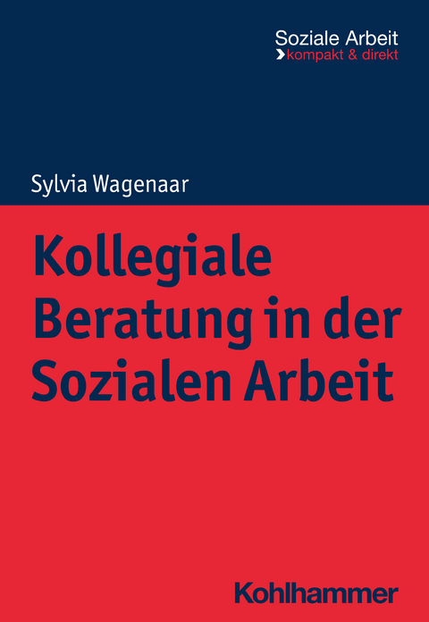 Kollegiale Beratung in der Sozialen Arbeit - Sylvia Wagenaar