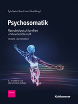 Psychosomatik - neurobiologisch fundiert und evidenzbasiert - Egle, Ulrich T.; Heim, Christine; Strauß, Bernhard