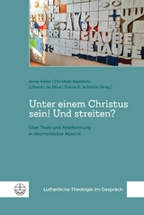 Unter einem Christus sein! Und streiten? - 