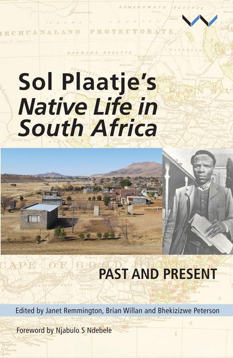 Sol Plaatje's Native Life in South Africa - Janet Remmington, Brian Willan, Bhekizizwe Peterson