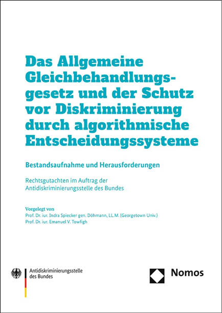 Das Allgemeine Gleichbehandlungsgesetz und der Schutz vor Diskriminierung durch algorithmische Entscheidungssysteme - Indra Spiecker gen. Döhmann, Emanuel V. Towfigh