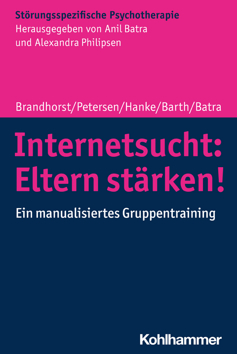 Internetsucht: Eltern stärken! - Isabel Brandhorst, Kay Uwe Petersen, Sarah Hanke