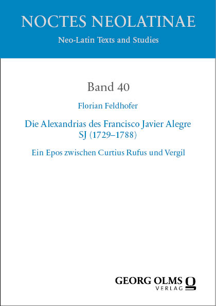 Die Alexandrias des Francisco Javier Alegre SJ (1729–1788) - Florian Feldhofer