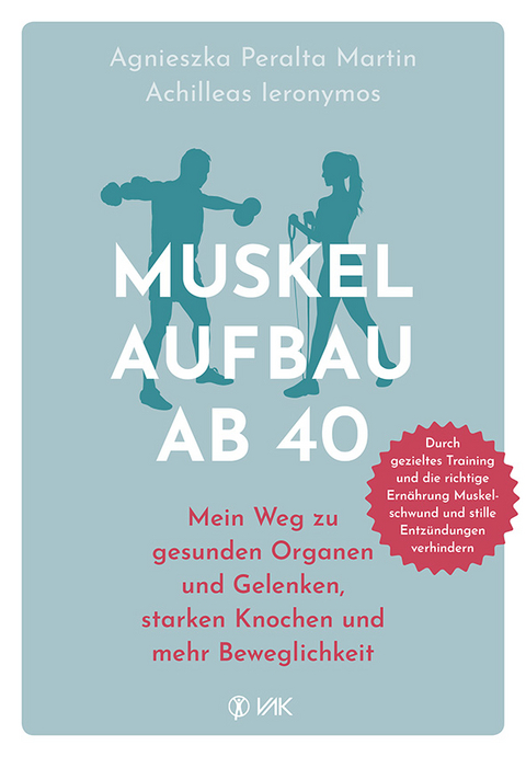 Muskelaufbau ab 40 - Achilleas Ieronymos, Agnieszka Peralta Martin