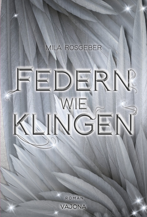 Federn wie Klingen (Erwachten-Reihe 2) - Mila Rosgeber