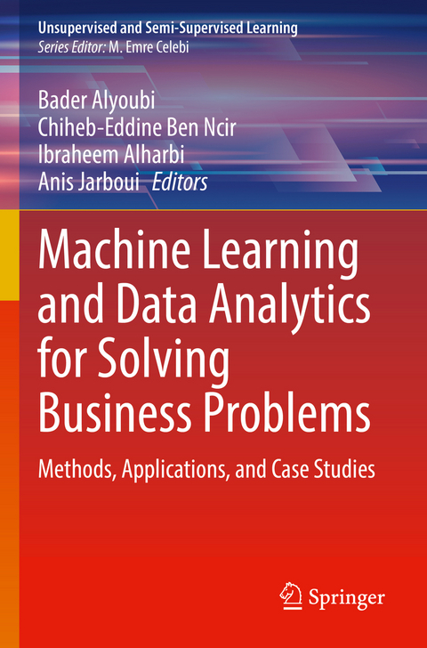 Machine Learning and Data Analytics for Solving Business Problems - 