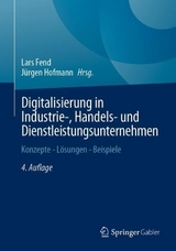 Digitalisierung in Industrie-, Handels- und Dienstleistungsunternehmen - Fend, Lars; Hofmann, Jürgen