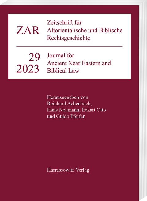 Zeitschrift für Altorientalische und Biblische Rechtsgeschichte 29 (2023) - 