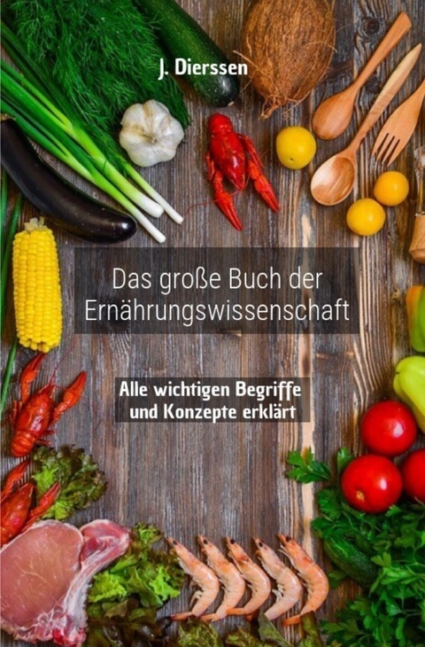 Das Große Buch der Ernährungswissenschaft - Jan Dierssen