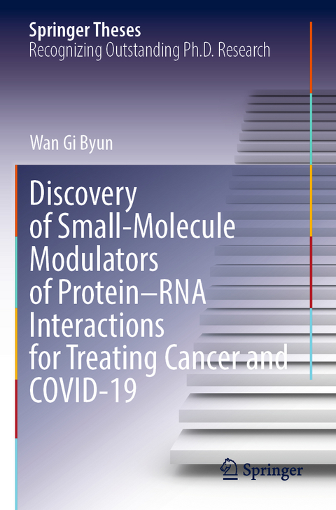 Discovery of Small-Molecule Modulators of Protein–RNA Interactions for Treating Cancer and COVID-19 - Wan Gi Byun