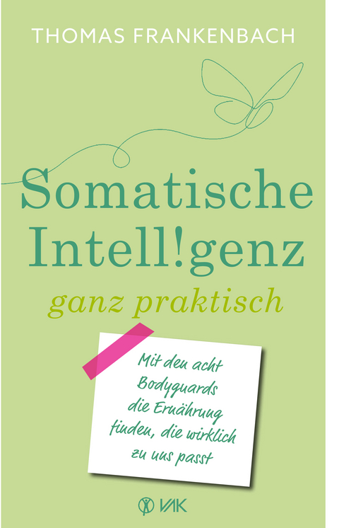 Somatische Intelligenz ganz praktisch - Thomas Frankenbach