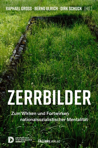 Zerrbilder - Raphael Gross; Bernd Ulrich; Dirk Schuck