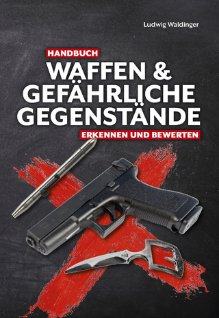 Handbuch Waffen und gefährliche Gegenstände - Ludwig Waldinger