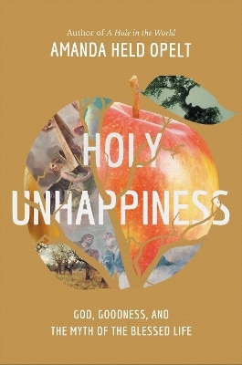 Holy Unhappiness - Amanda Held Opelt