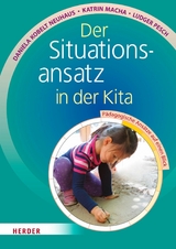 Der Situationsansatz in der Kita - Daniela Kobelt Neuhaus, Katrin Macha, Ludger Pesch